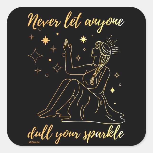 LASS NIEMAND DULI SPARKLE inspirierend Quadratischer Aufkleber (Vorderseite)