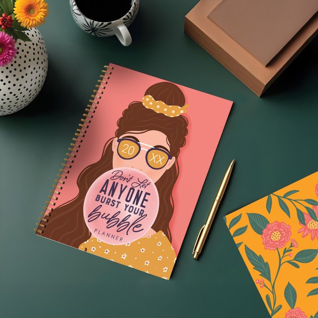 Lass niemandem, dass du dein bläsernes Kaukasiermä Planer (Don't Let Anyone Burst Your Bubble Caucasian Girl Planner)