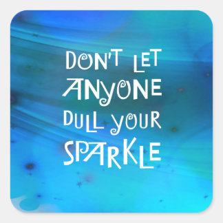 Lass niemanden, der deinen Sparkle betrügt Quadratischer Aufkleber