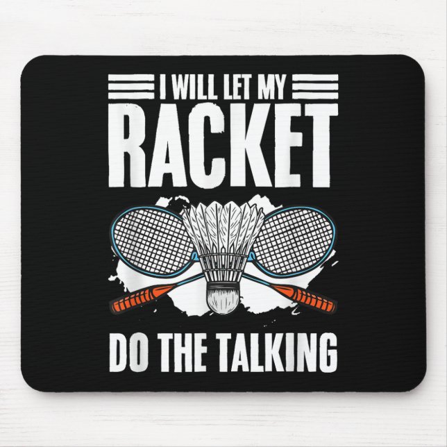 Lass Racket das Talking Shuttle Hobby Badminton. Mousepad (Vorne)
