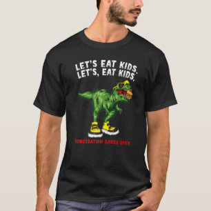 Lass S Eat Kids Punctuation Rette Lives Funny Gram T-Shirt