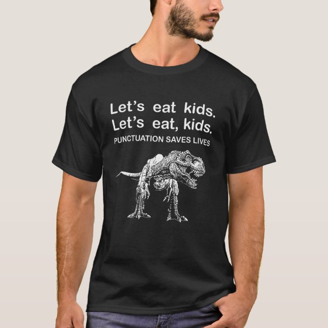 Lass s Eat Kids Punctuation Rette Lives Funny Gram T-Shirt (Vorderseite)