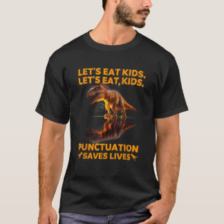 Lass s Eat Kids Punctuation Rette Lives Funny Gram T-Shirt