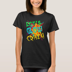 LASS`S GLOW CRAZY RETRO FARBIGES 80er PARTY T-Shirt