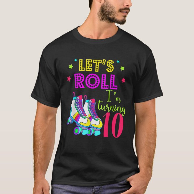 Lass s Roll I m Turn 10 Shirt Roller Skate 10 Bi (Vorderseite)