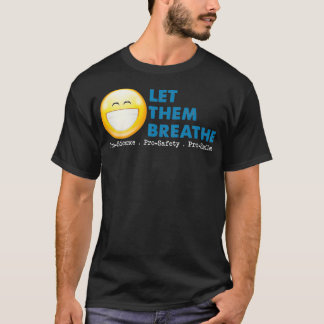Lass sie atmen Pro Science Pro Safety Unmask T-Shirt