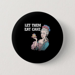 Lass sie essen Cake Funny Marie Antionette Sprichw Button