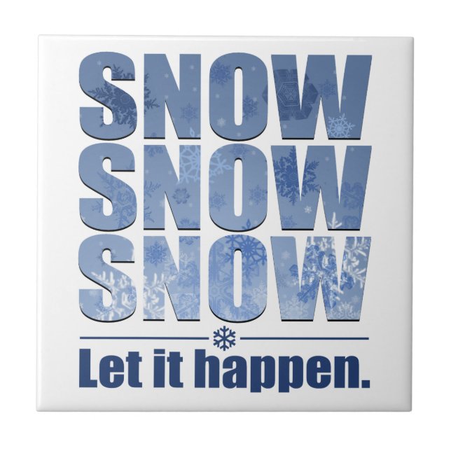 Lass Snow Happen Fliese (Vorderseite)