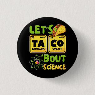 Lass Taco 'Bout Science Funny Science Element Peri Button