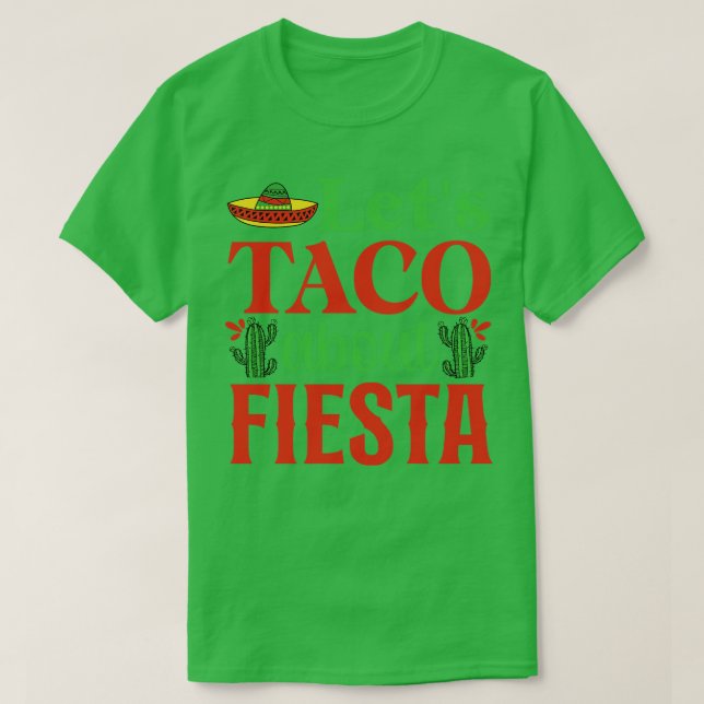 Lass Taco über Funny Cinco De Mayo T-Shirt (Design vorne)