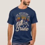 Lass The Adventure Begin Bride Honeymoon Paare Ma T-Shirt<br><div class="desc">Lass The Adventure Begin Bride Honeymoon Paare Matching .</div>