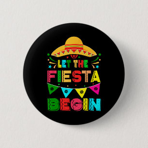 Lass The Fiesta Begin Funny Cinco De Mayo Mexican Button
