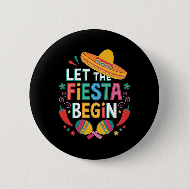 Lass The Fiesta Begin Funny Cinco De Mayo Mexican  Button (Vorderseite)