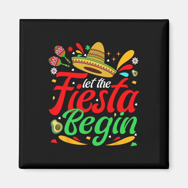 Lass The Fiesta Begin Funny Cinco De Mayo Mexican  Magnet (Vorne)