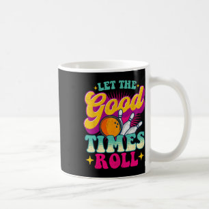 Lass The Good Times Roll - Bowling Bowler Kaffeetasse
