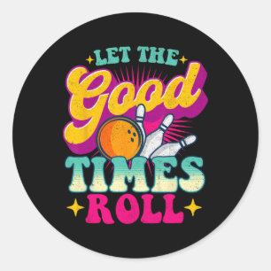 Lass The Good Times Roll - Bowling Bowler Runder Aufkleber