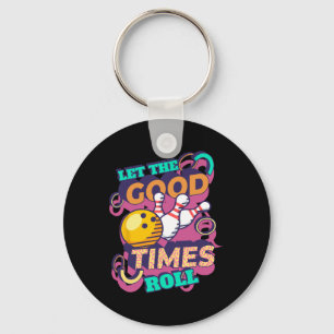 Lass The Good Times Roll Bowling Shirts Funny Bowl Schlüsselanhänger