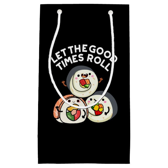 Lass The Good Times Roll Funny Sushi Puns Dark BG Kleine Geschenktüte (Vorderseite)