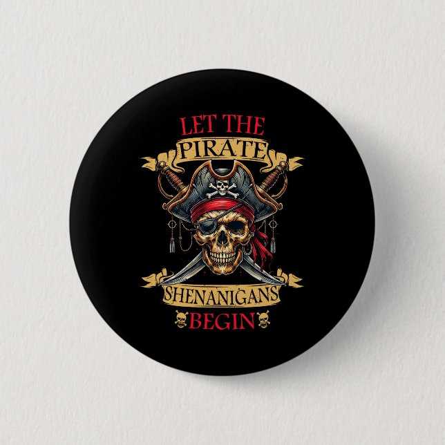 Lass The Pirate Shenanigans Beginnt Halloween Skul Button (Vorderseite)