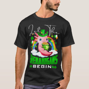 Lass The Shenanigans Begin Axolotl Rainbow St Patr T-Shirt