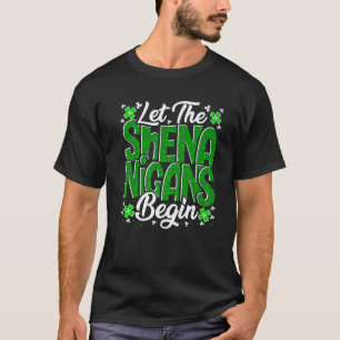 Lass The Shenanigans Begin Funny Clover St Patrick T-Shirt