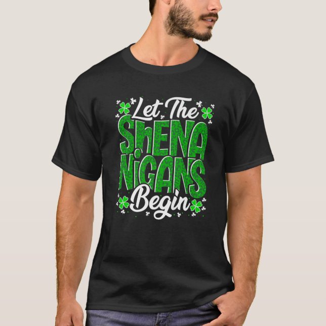 Lass The Shenanigans Begin Funny Clover St Patrick T-Shirt (Vorderseite)