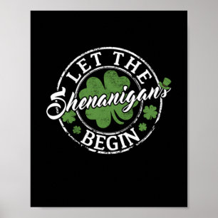 Lass The Shenanigans Begin Funny Clovers St Patric Poster
