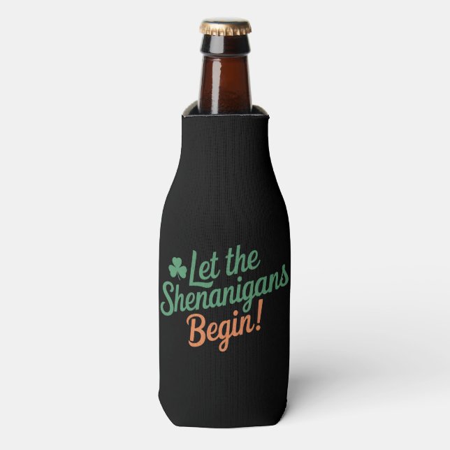 Lass The Shenanigans Begin Funny Irish St Patricks Flaschenkühler (Flaschenvorderseite)
