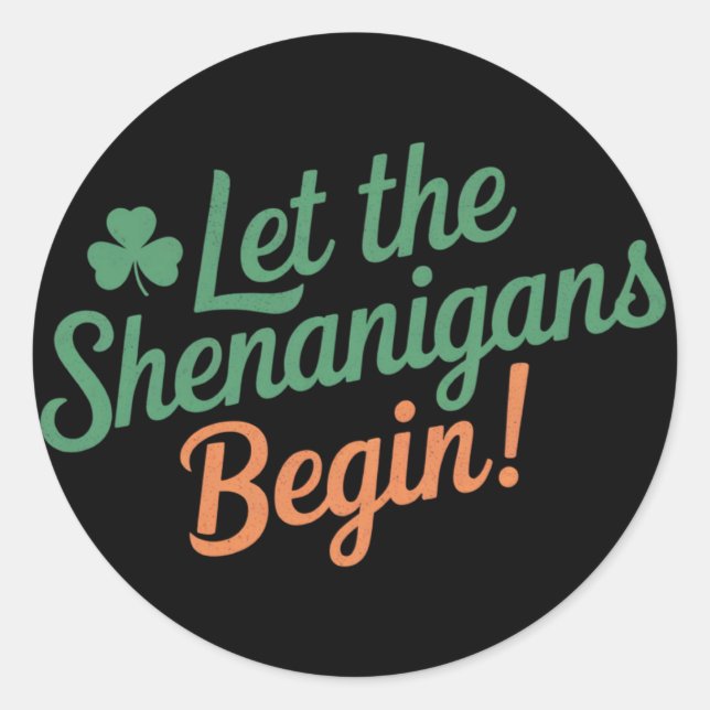 Lass The Shenanigans Begin Funny Irish St Patricks Runder Aufkleber (Vorderseite)