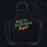 Lass The Shenanigans Begin Funny Irish St Patricks Schürze<br><div class="desc">Lass The Shenanigans Begin Funny Irish St Patricks Day</div>