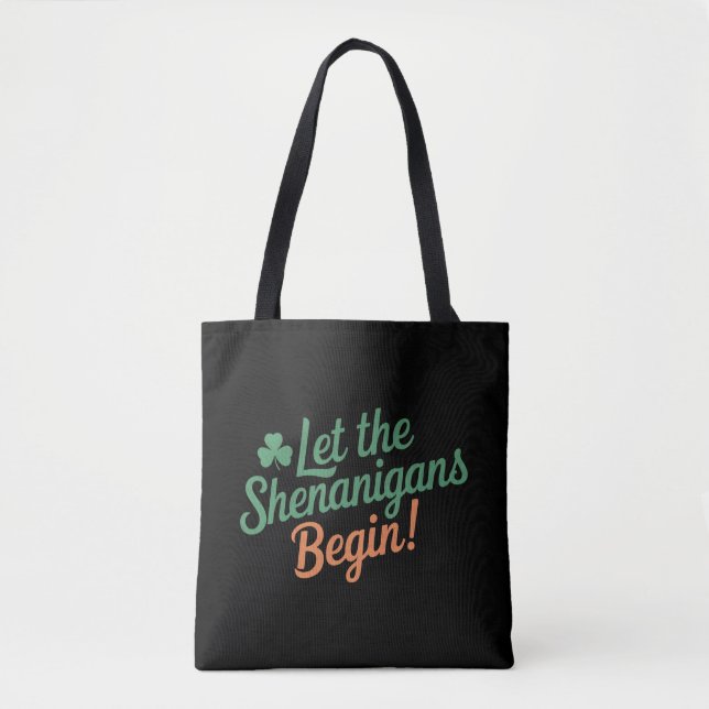 Lass The Shenanigans Begin Funny Irish St Patricks Tasche (Vorderseite)
