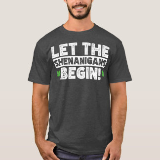 Lass The Shenanigans Begin Funny Saint Patrick's D T-Shirt