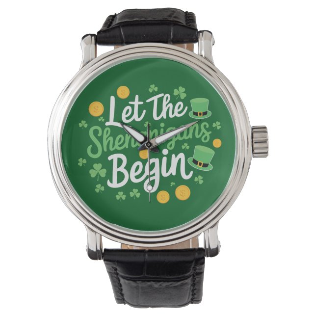 Lass The Shenanigans Begin Funny St Patrick's Day Armbanduhr (Vorderseite)