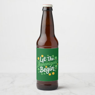 Lass The Shenanigans Begin Funny St Patrick's Day Bierflaschenetikett