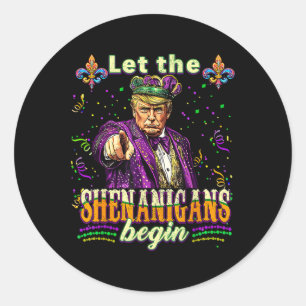 Lass The Shenanigans Begin Funny Trump Mardi Gras Runder Aufkleber