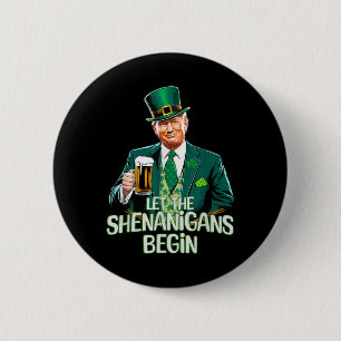 Lass The Shenanigans Begin Funny Trump St Patrick Button