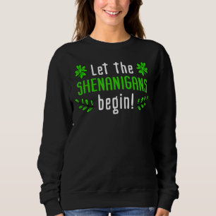 Lass The Shenanigans Begin Irish St Patrick's Day Sweatshirt