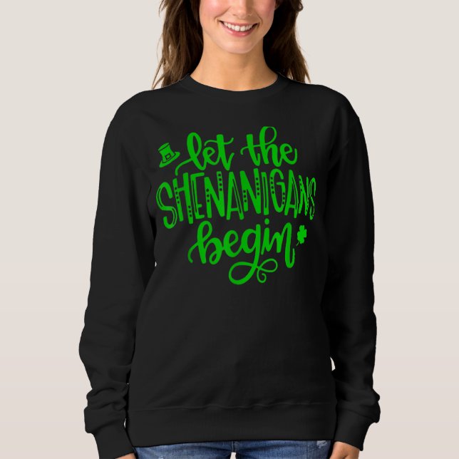 Lass The Shenanigans Begin St Patricks Day Sweatshirt (Vorderseite)
