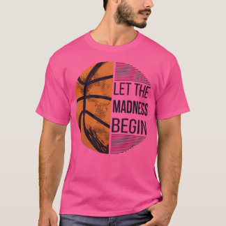 Lass The Wahnsinn Begin - Basketball I T-Shirt