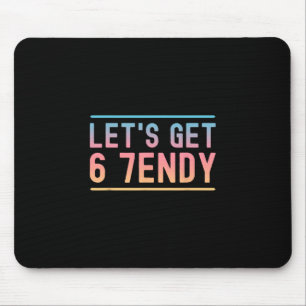 Lass uns 6 7endy Lustiges Sechs Sieben Meme Humor  Mousepad