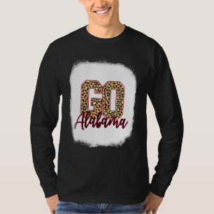 Lass uns Alabama gehen, alles, was du willst, ist  T-Shirt
