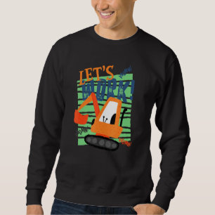 Lass uns arbeiten, wenn du dich später mal sehen w sweatshirt