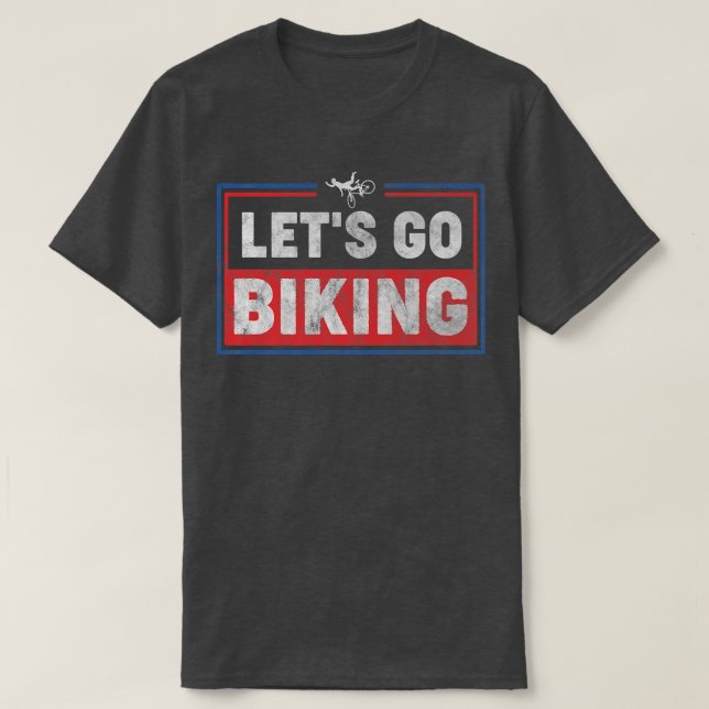 Lass uns biken gehen - Sarcastic Biker Lover T-Shirt (Design vorne)