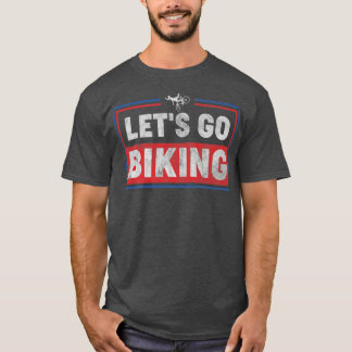Lass uns biken gehen - Sarcastic Biker Lover T-Shirt