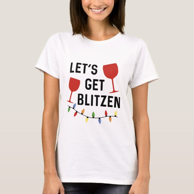 Lass uns Blitzen holen // Funny Alcohol Christmas T-Shirt (Vorderseite)