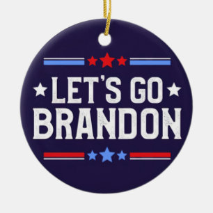 Lass uns Brandon Funny Keramik Ornament gehen