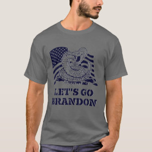Lass uns Brandon Gadsden Flag gehen T-Shirt