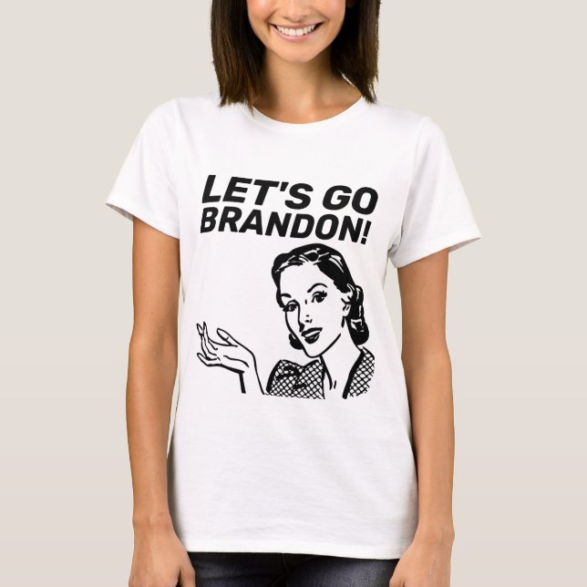LASS UNS BRANDON GEHEN! RETRO HOUSEWIFIFF T - SHIR T-Shirt (Vorderseite)