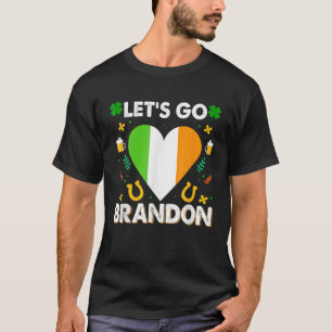 Lass uns Brandon St Patrick's Day Funny President T-Shirt