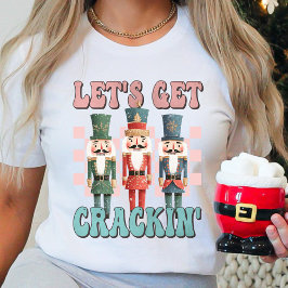 Lass uns Crackin Weihnachten zum Feiertag holen T-Shirt